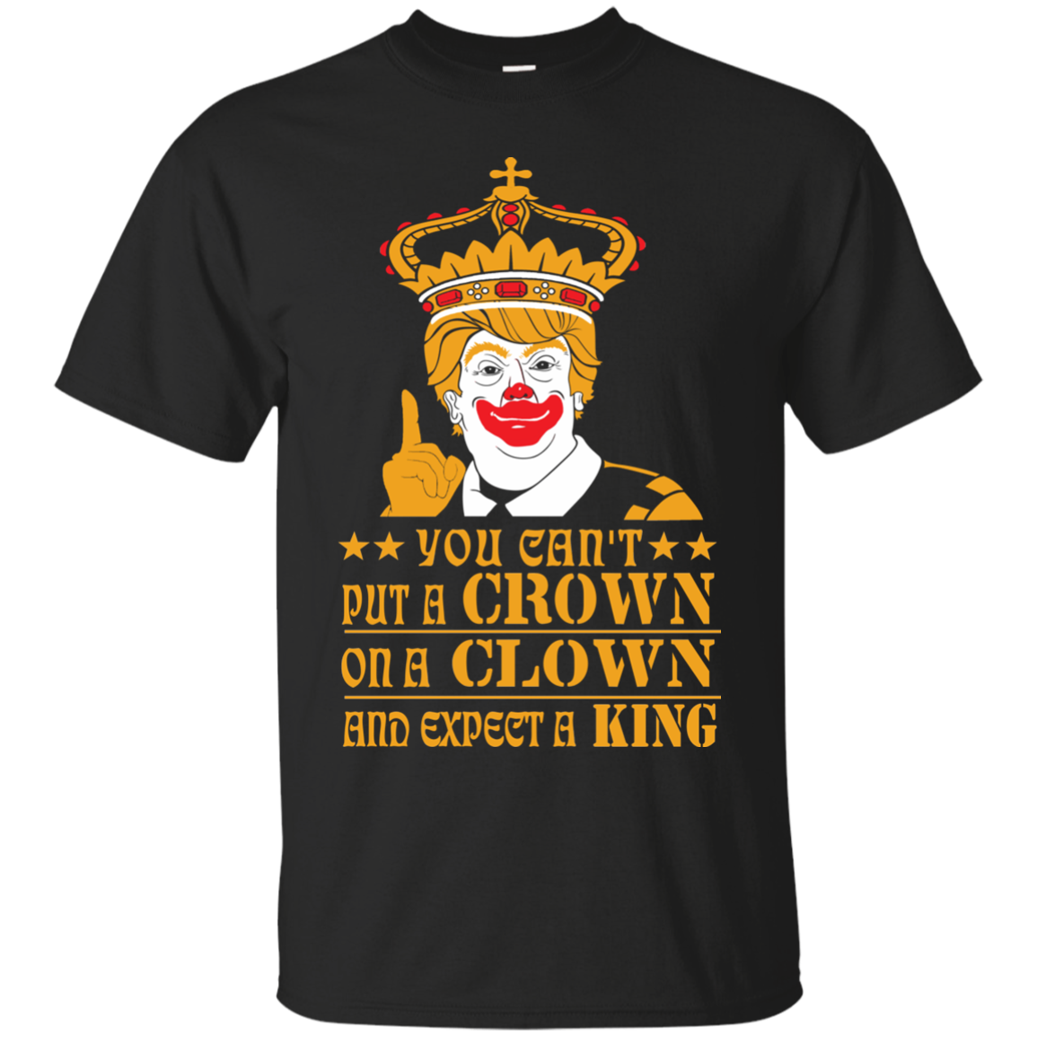 Clown King Shirts You Can't Put A Crown On A Clown - Teesmiley