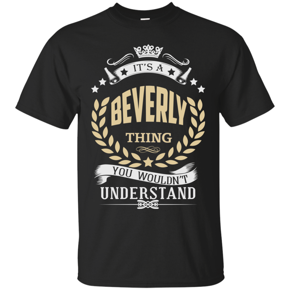 Beverly Shirts It's A Beverly Thing You Wouldn't Understand - Teesmiley