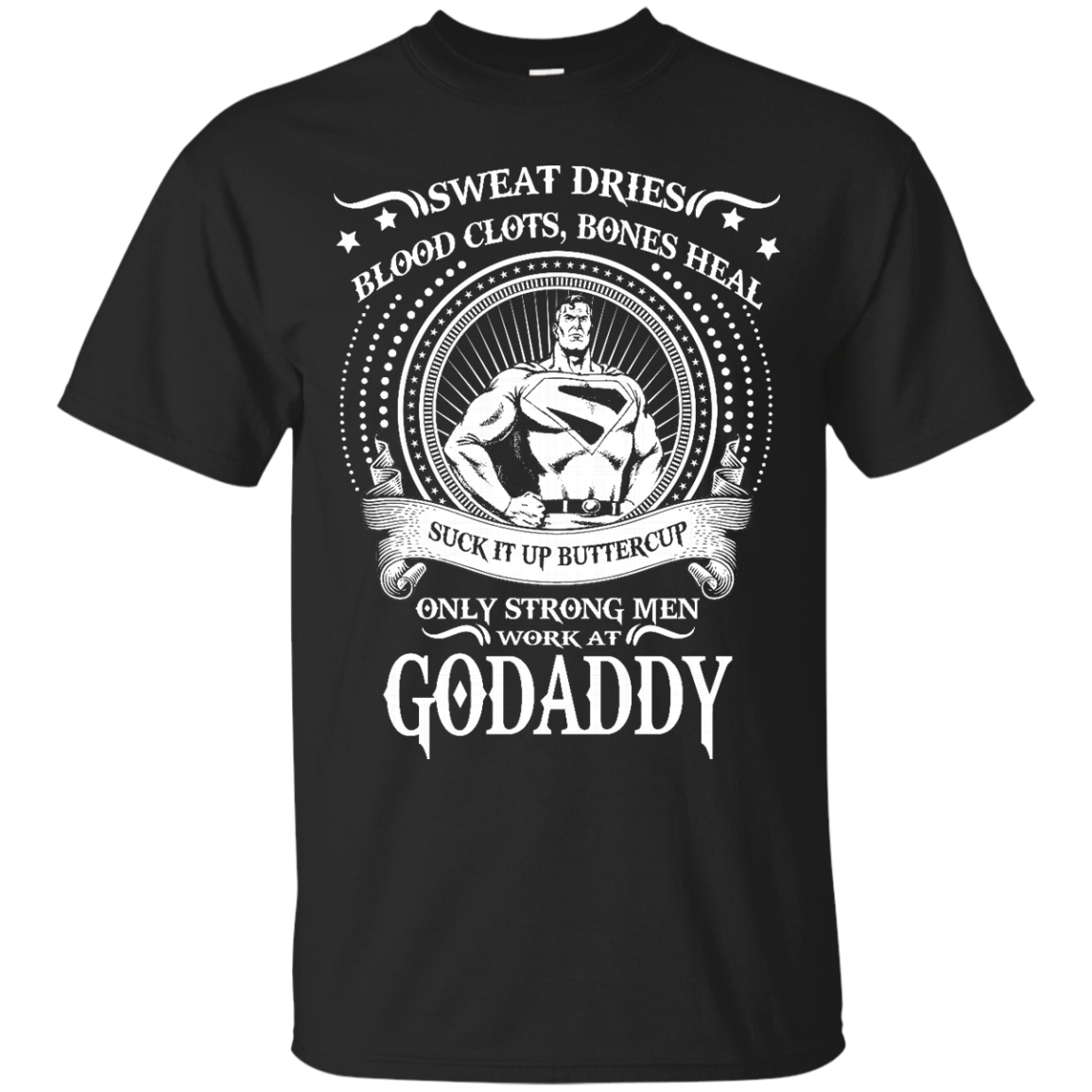 GoDaddy Worker Man Shirts Only Strong Men Work At GoDaddy - Teesmiley