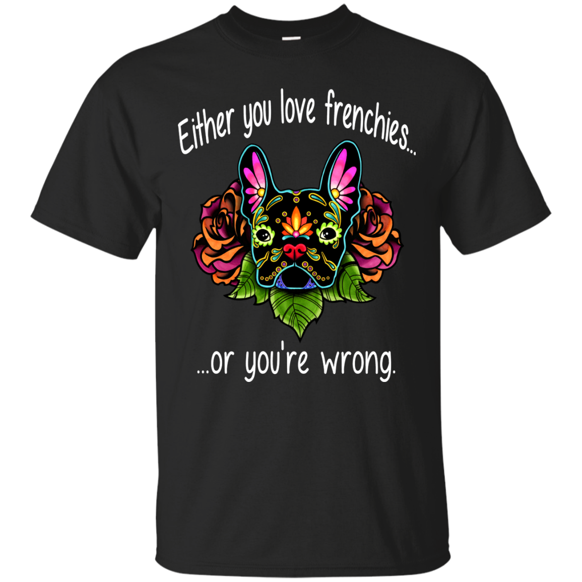 French Bulldog Shirts Either You Love Frenchies - Teesmiley