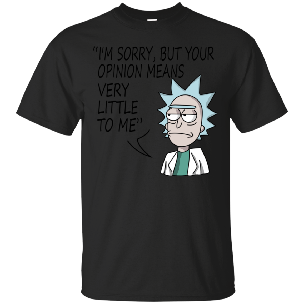 Rick Sanchez Shirts Your Opinion Means Very Little To Me - Teesmiley