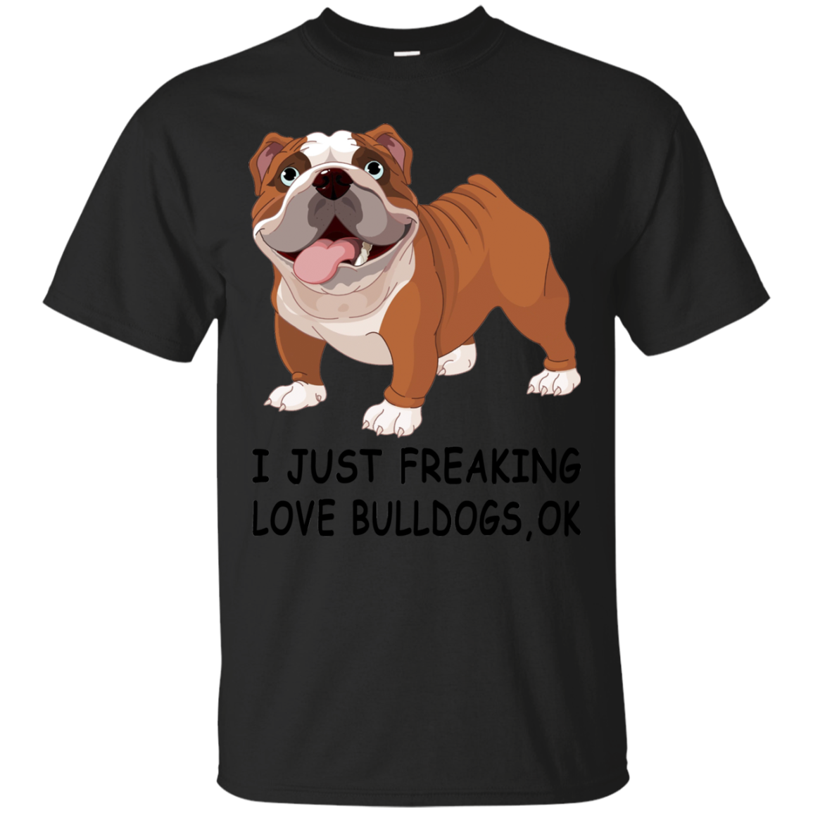 Bulldogs Shirts I Just Freaking Love Bulldogs - Teesmiley