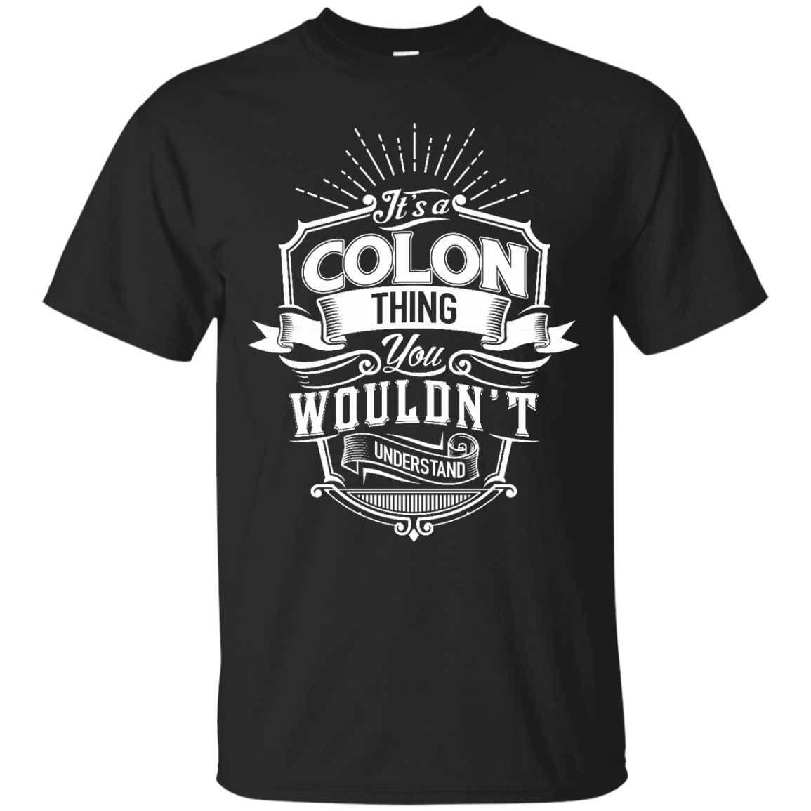 Colon Shirts It's A Colon Thing You Wouldn't Understand - Teesmiley