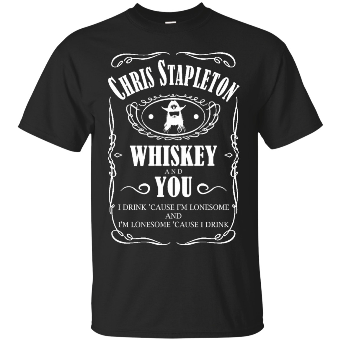 Chris Stapleton Shirts Whiskey And You I Drink - Teesmiley