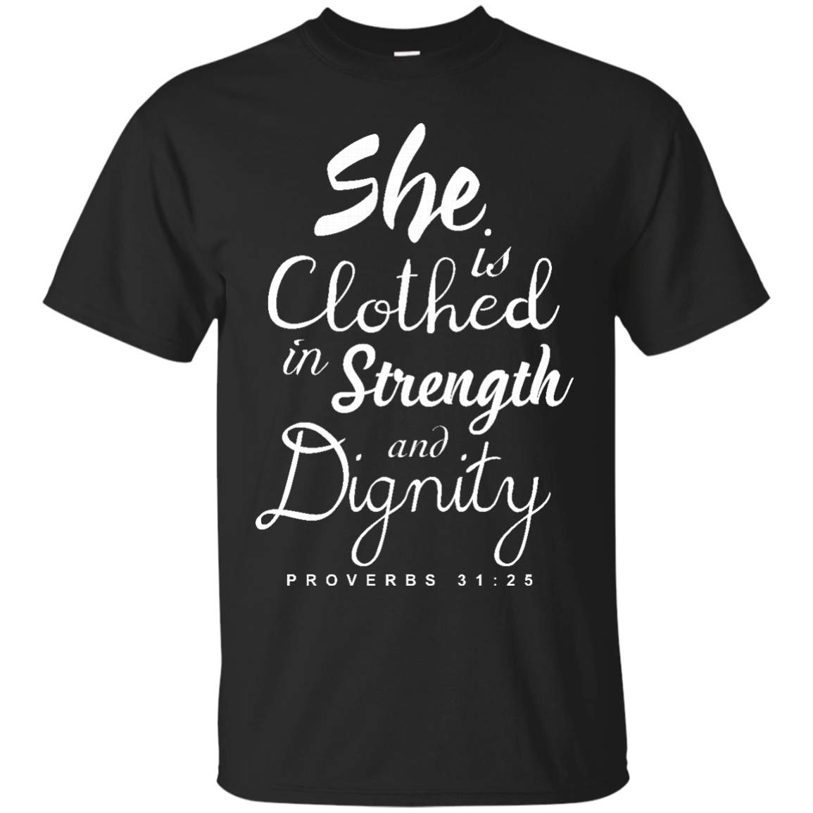 Proverbs 3125 Shirts She Is Clothed Strength And Dignity - Teesmiley