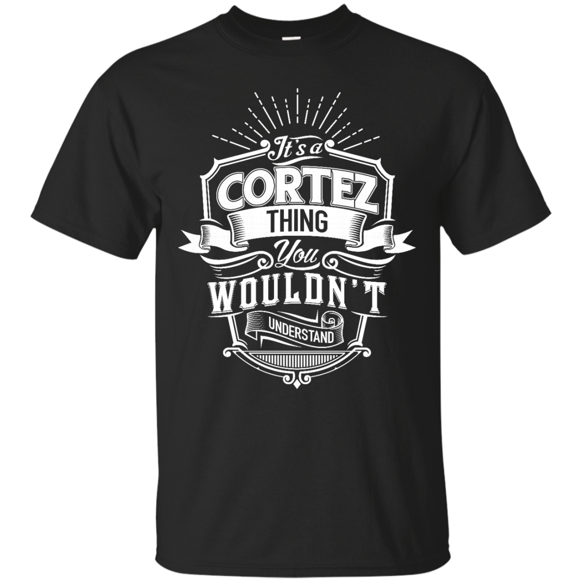 Cortez Shirts It's A Cortez Thing You Wouldn't Understand - Teesmiley