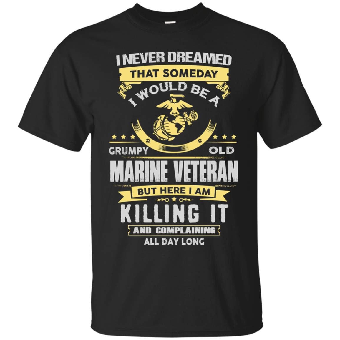 Marine Veteran Shirts Never Dreamed Would Be Marine Veteran - Teesmiley