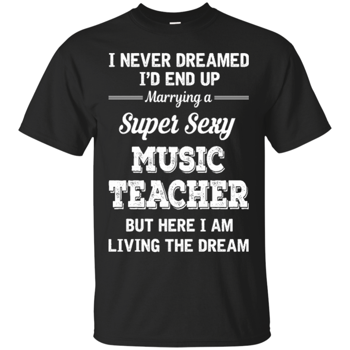 Music Teacher Shirts Nevr Imagine I Would Be Super Sexy Music Teacher ...