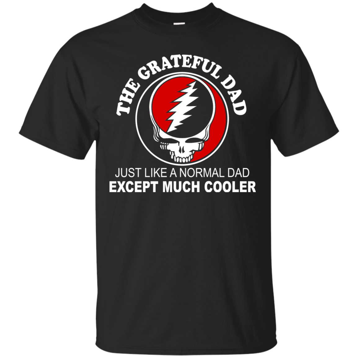 Grateful Dead Dad Shirts The Grateful Dad Just Like A Normal Dad Except Much Cooler Teesmiley