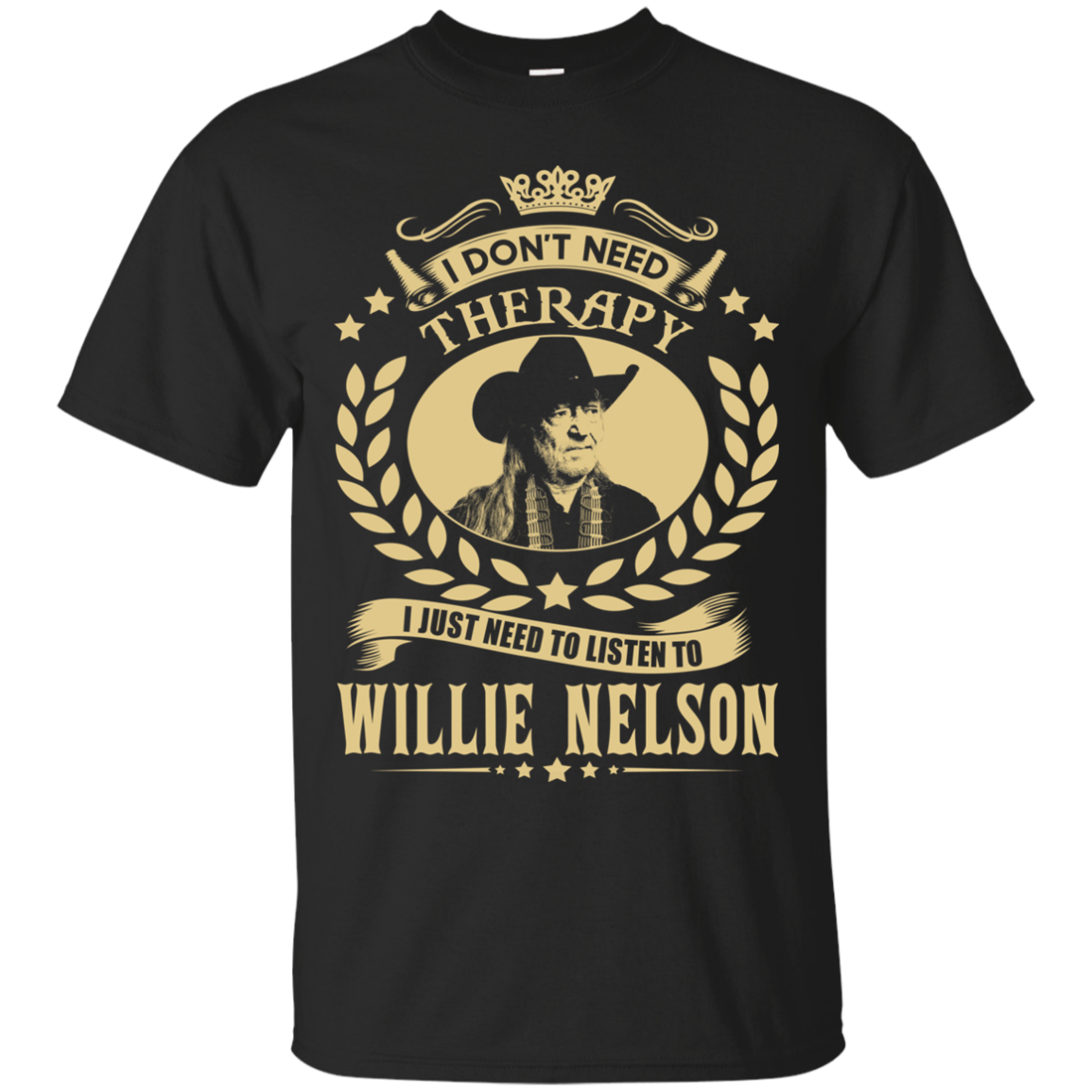 Willie Nelson Shirts I Just Need To Listen To Willie Nelson Teesmiley