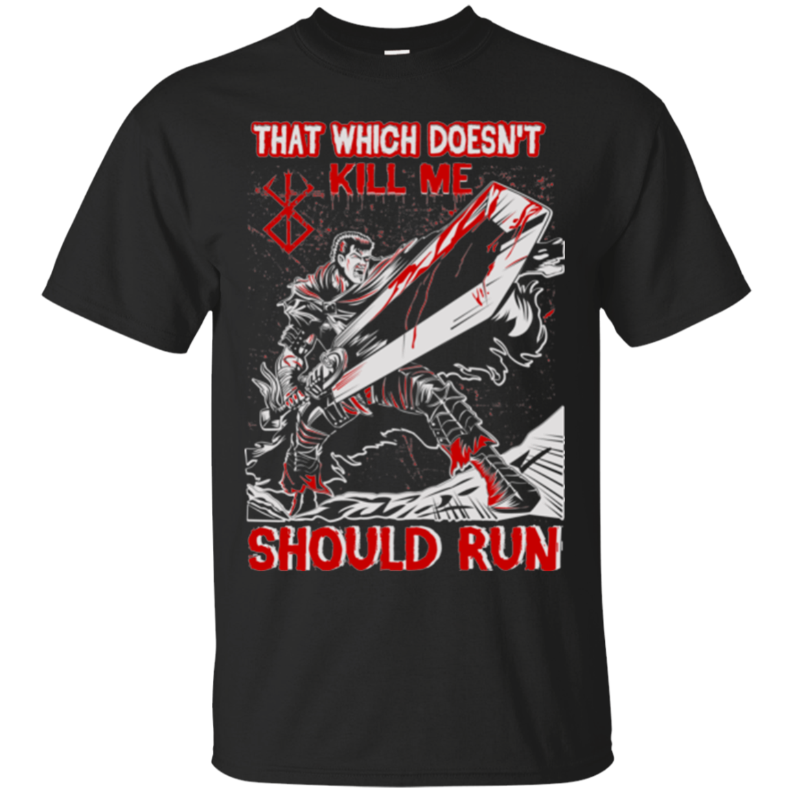 Berserk Shirts That Which Doesn't Kill Me Should Run - Teesmiley
