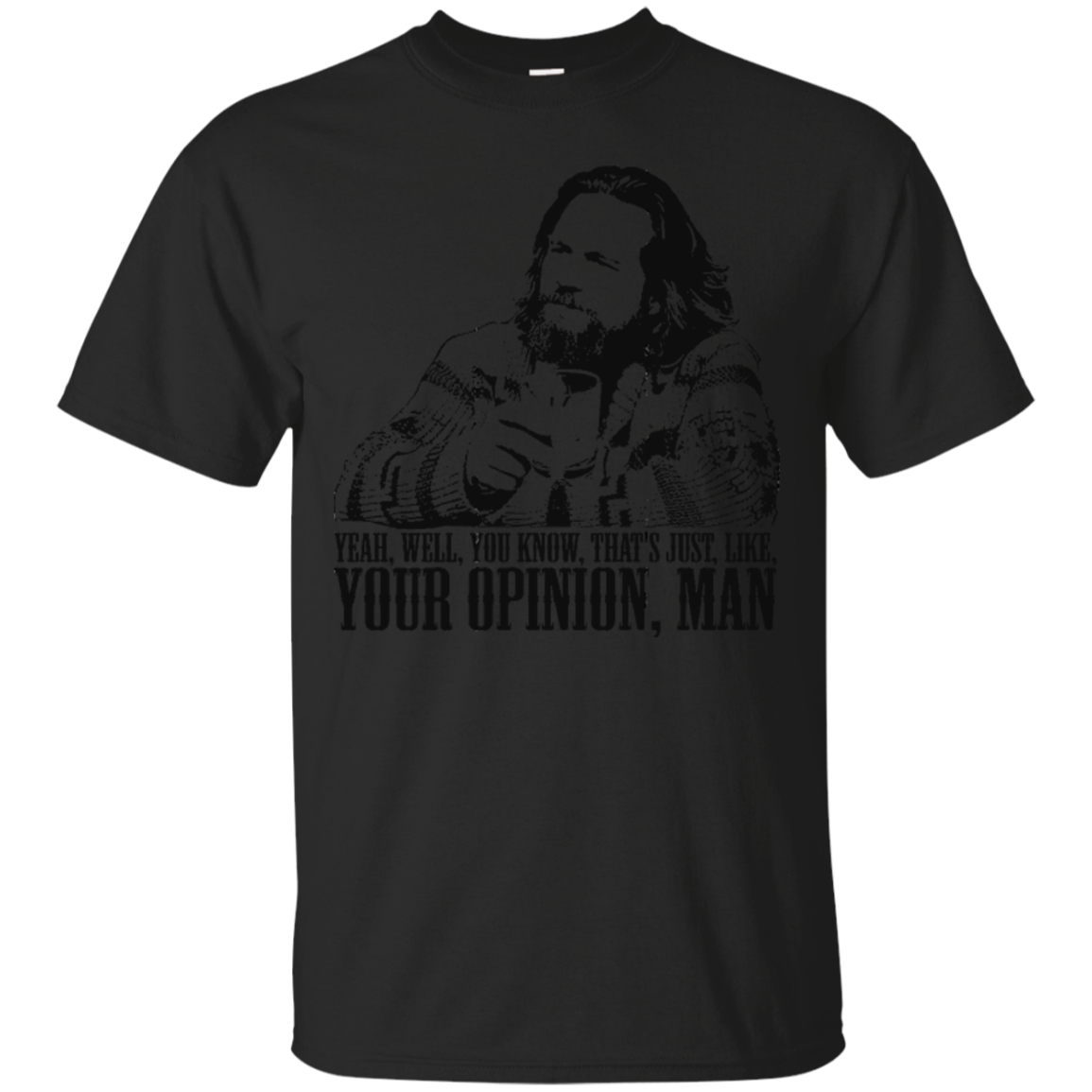 The Big Lebowski Shirts That's Just Like Your Opinion Man Amyna