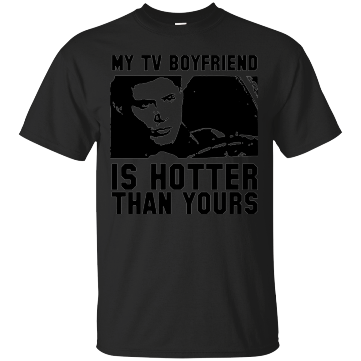 Dean Winchester Shirts My TV Boyfriend Is Hotter Than Yours - Teesmiley
