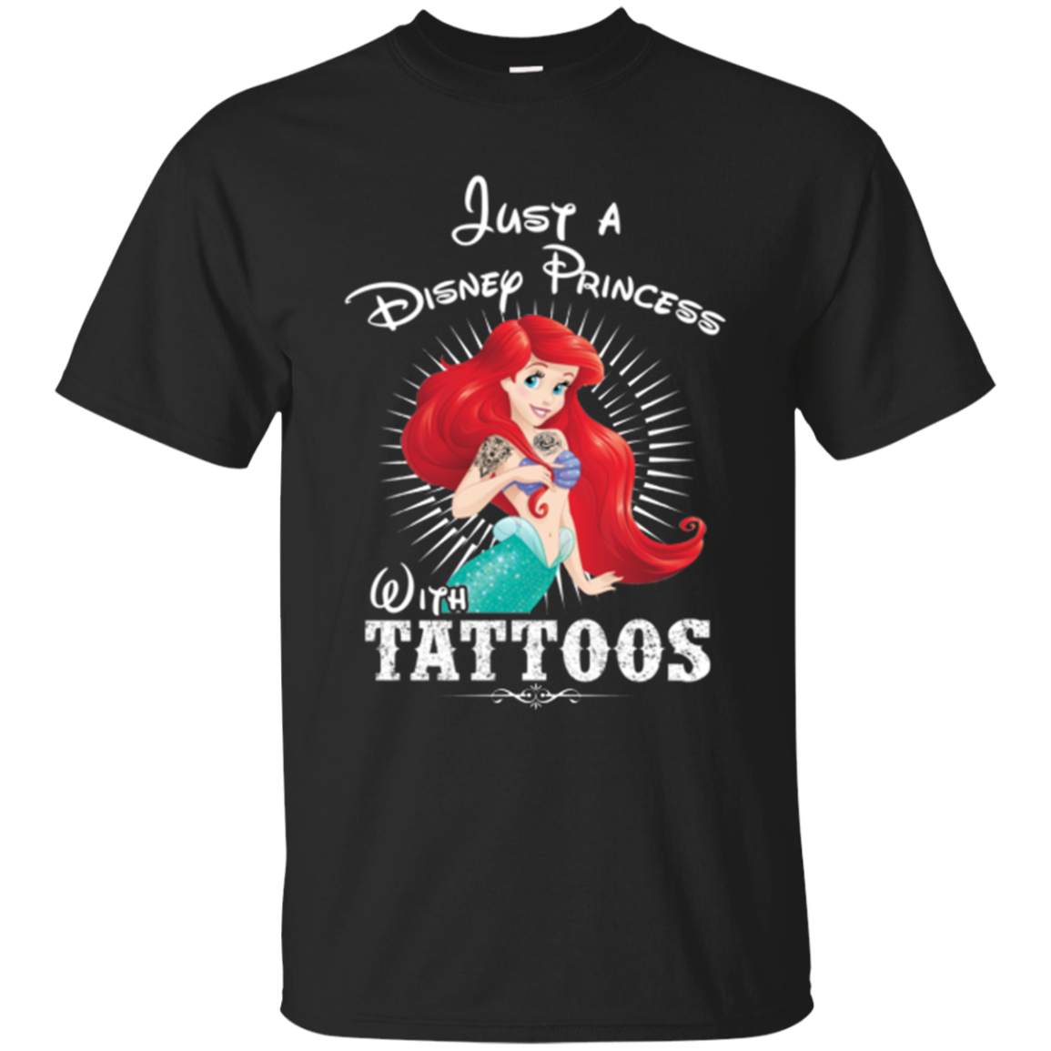 Ariel T Shirts Just A Disney Princess With Tattoos Teesmiley 