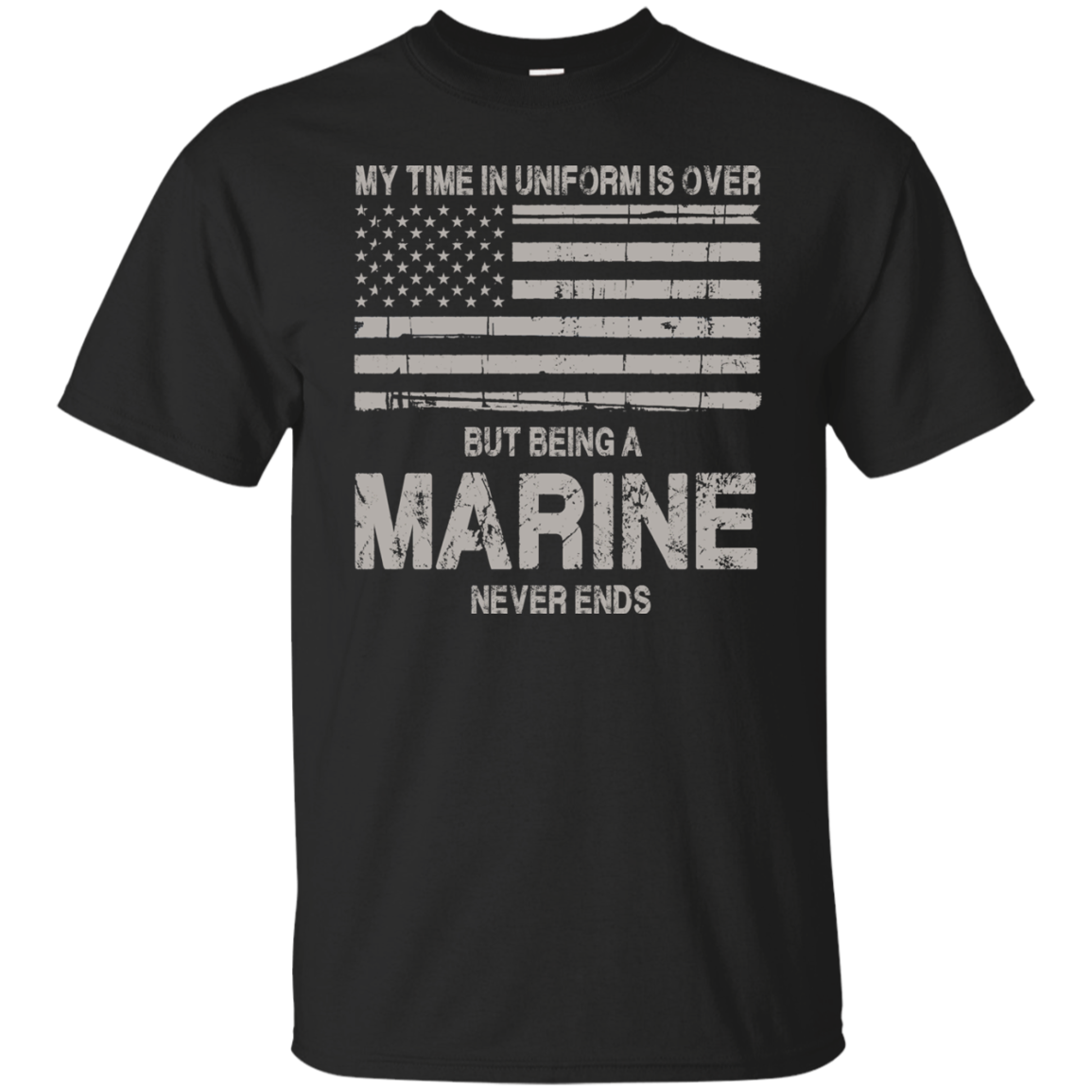 US Marine Shirts My Time In Uniform Is Over But Being A Marine Never ...