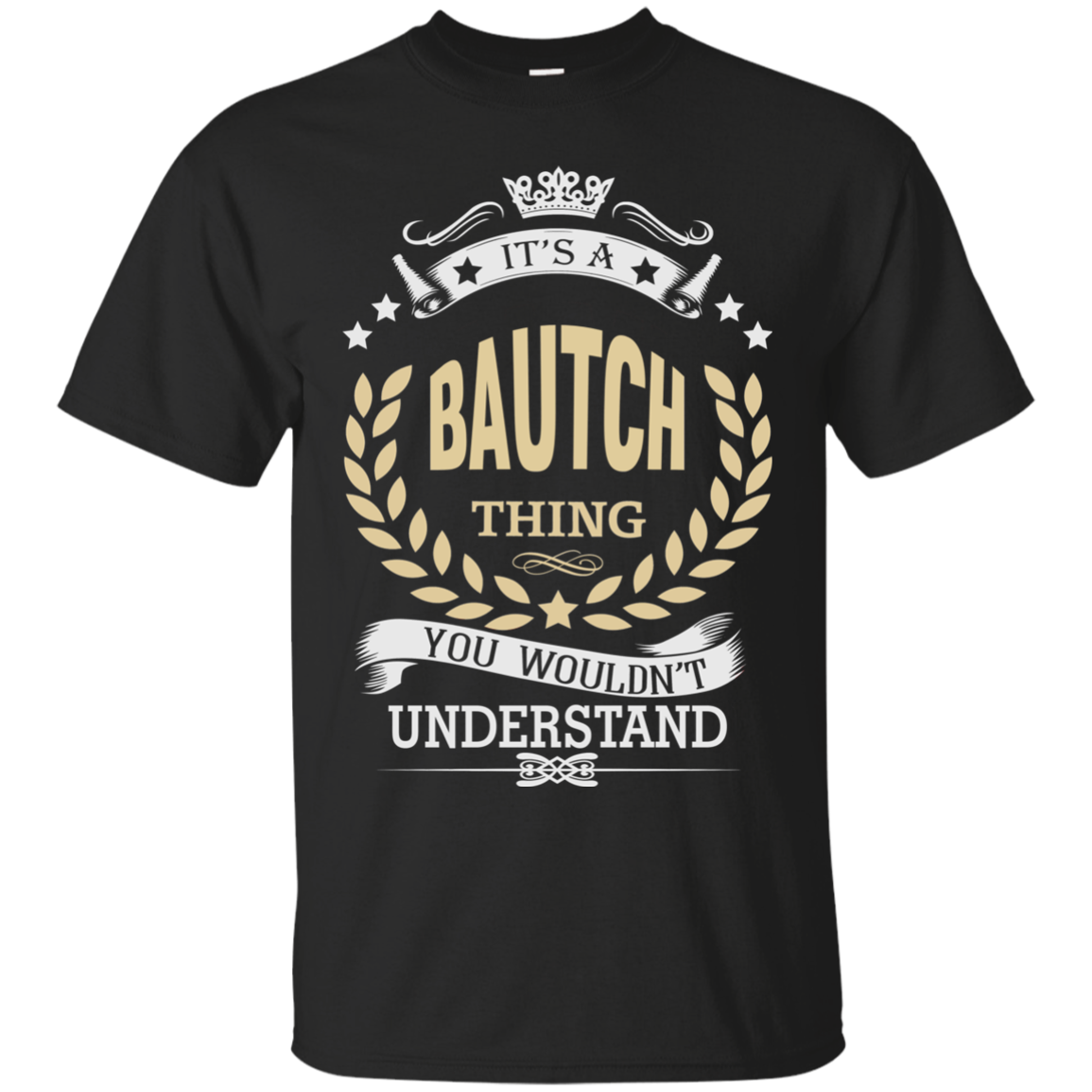 Bautch Shirts It's A Bautch Thing You Wouldn't Understand - Teesmiley