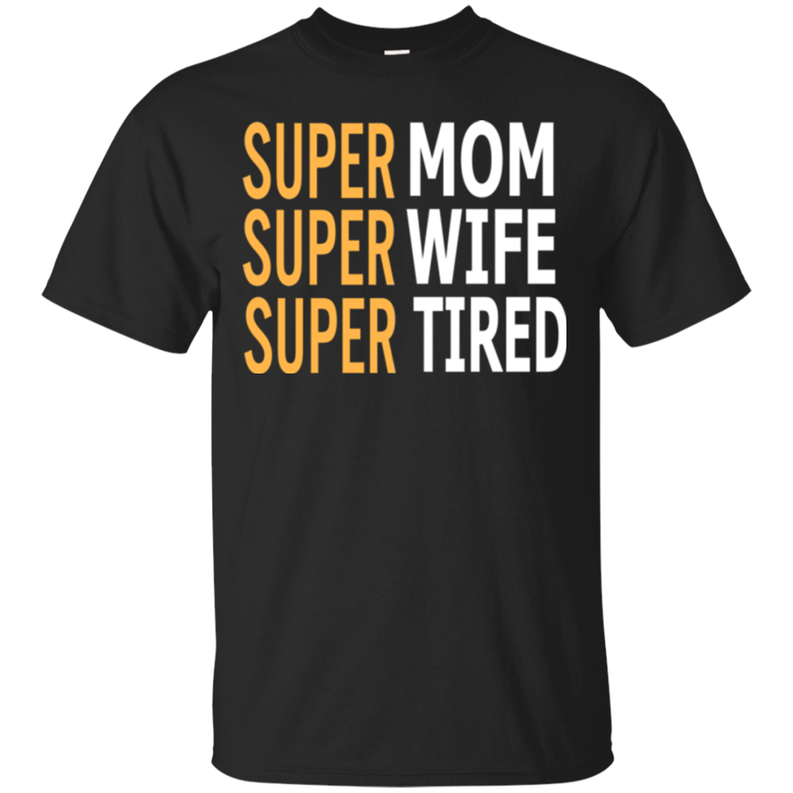 Mom Wife T shirts Super Mom Super Wife Super Tired pic