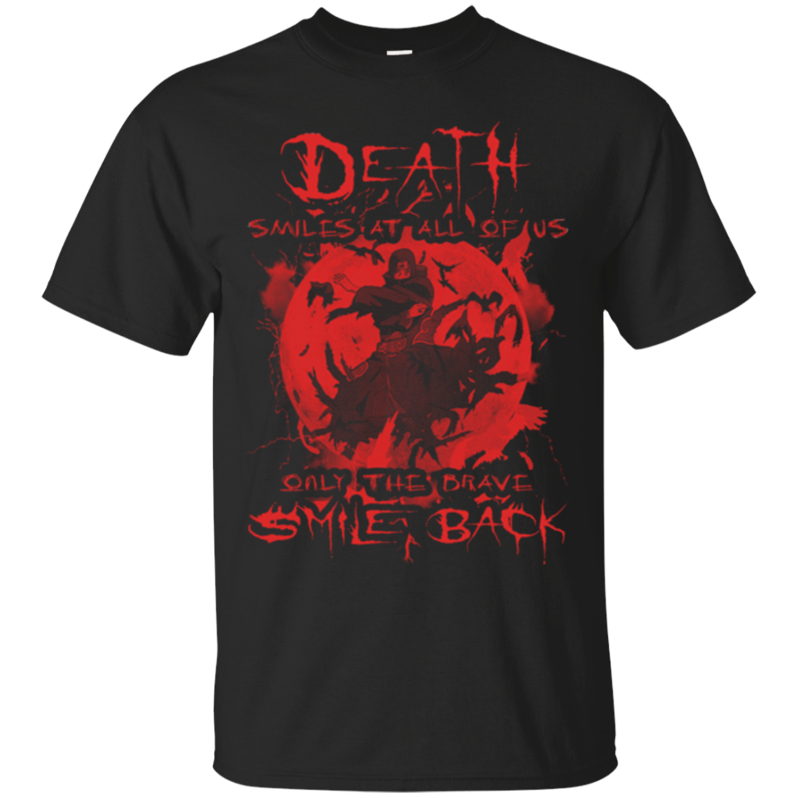 Naruto Itachi Shirts Death Smiles At All Of Us Only The Brave Smile ...