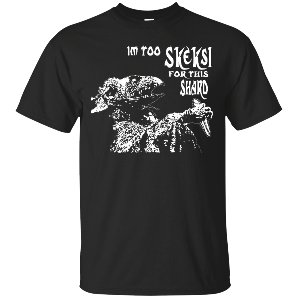 The Dark Crystal Shirts I'm Too Skeksi For This Shard - Teesmiley