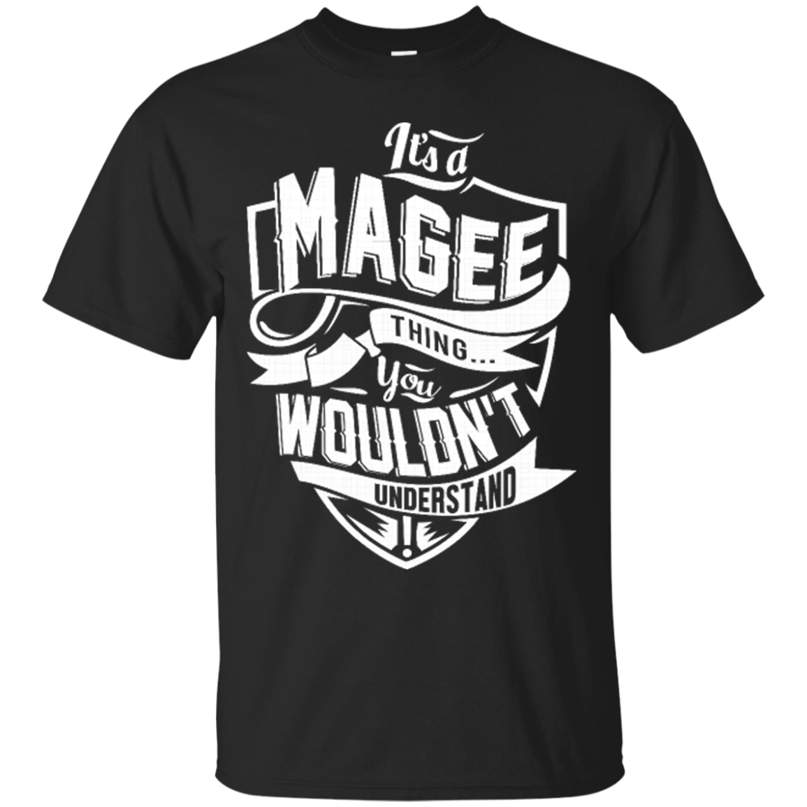 Magee Shirts It's A Magee Thing You Wouldn't Understand T shirts ...