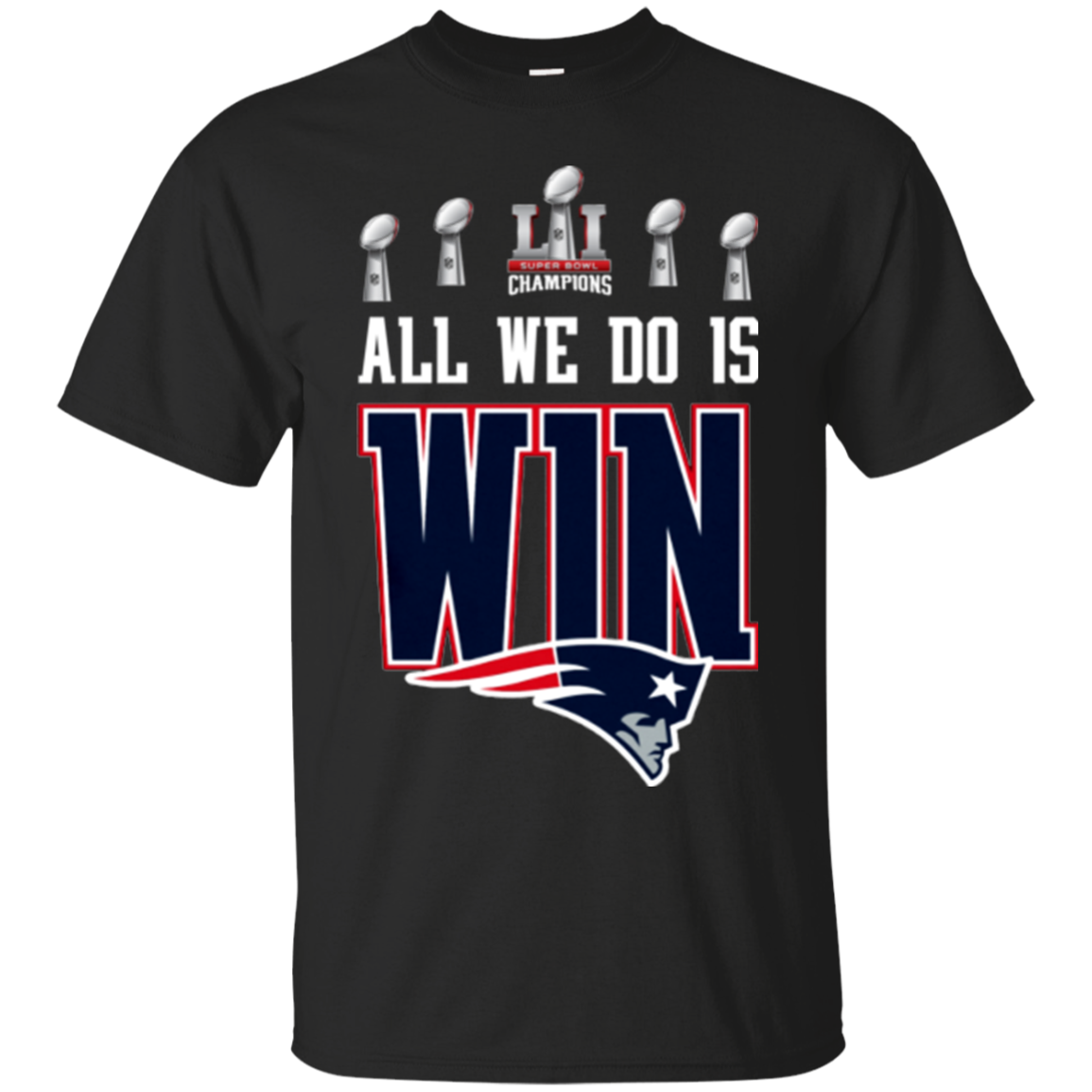 New England Patriots Shirt All We Do Is Win Super Bowl - Teesmiley