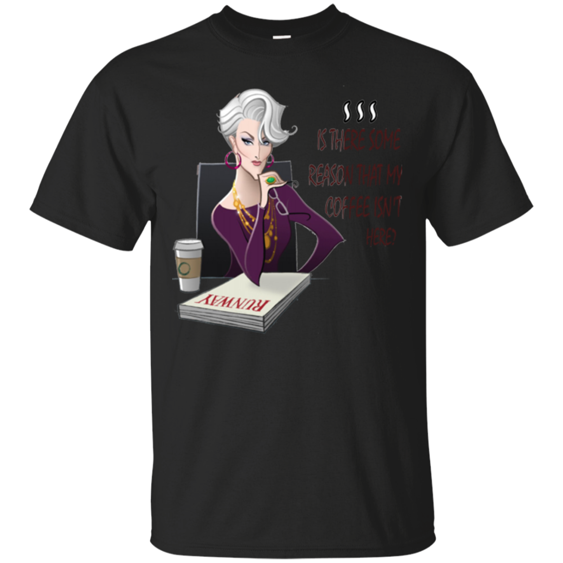 Is There Some Reason That My Coffee Isn't Here Miranda Priestly Shirts 