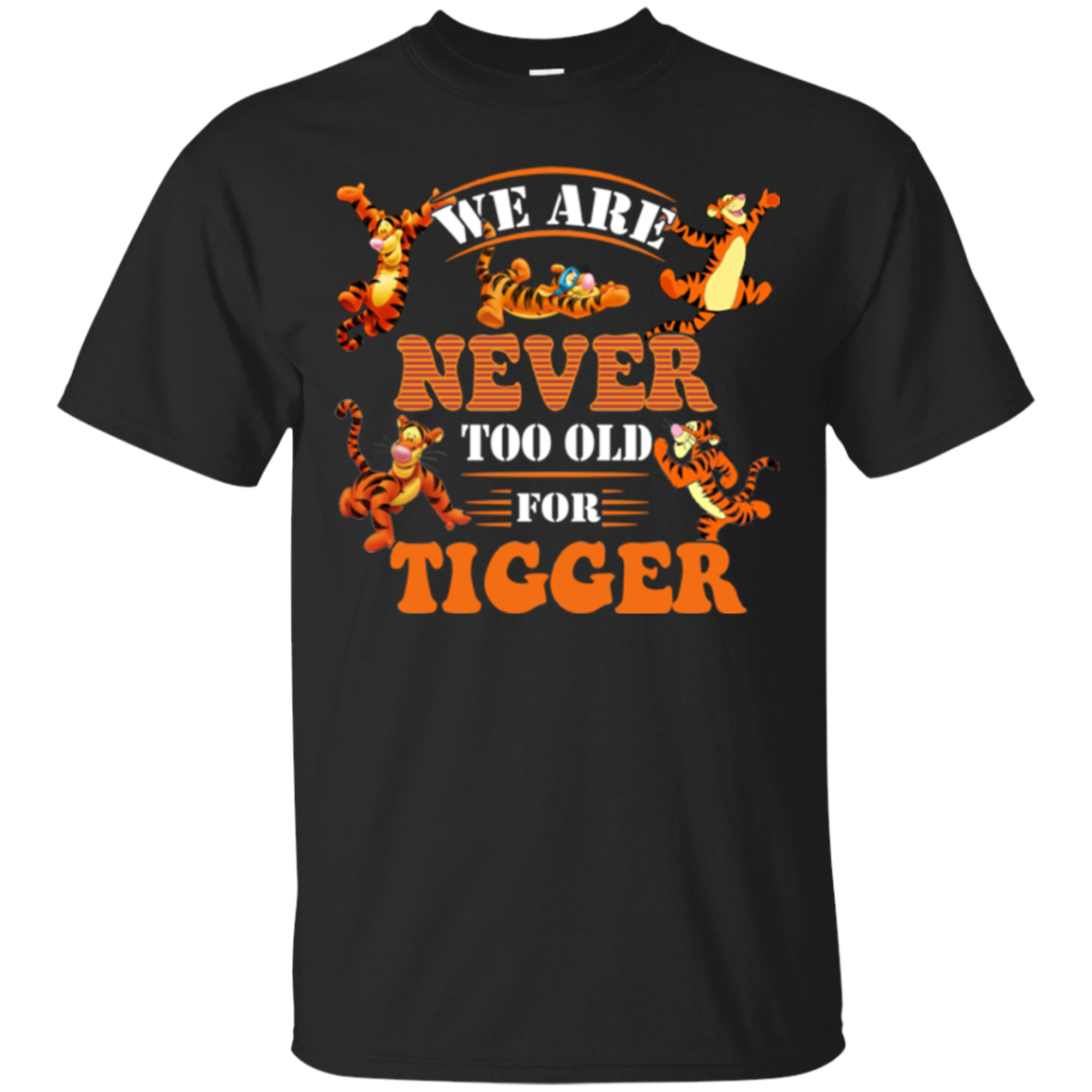 Tigger Shirts Never Too Old For Tigger – Teesmiley