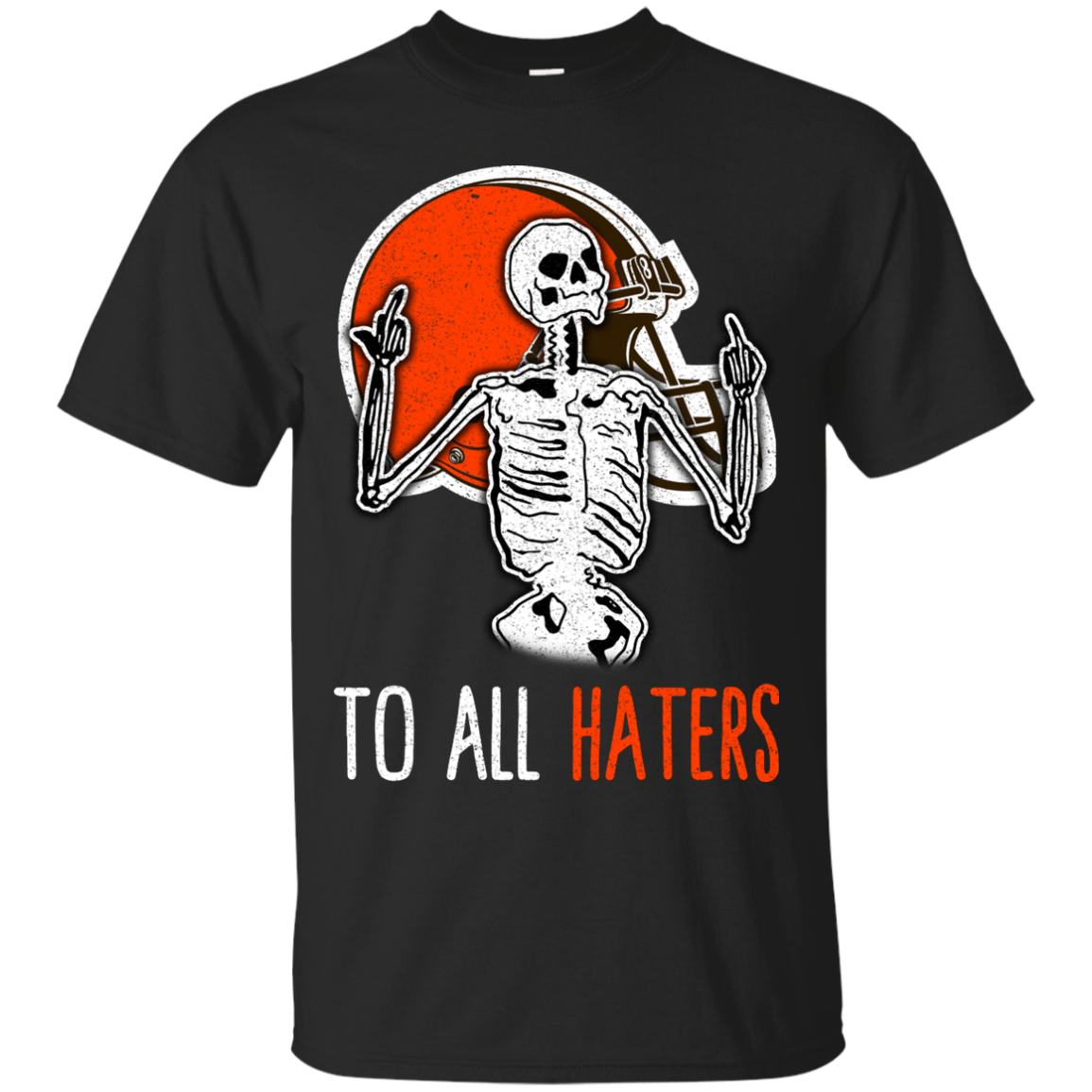 Cleveland Browns Skeleton Funny Halloween Shirts To All Haters