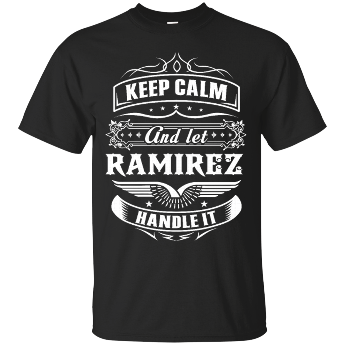 Ramirez Shirts Keep Calm And Let Ramirez Handle It T shirts - Teesmiley