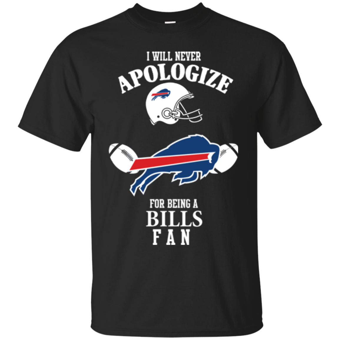 Never Apologize For Being A Bills Fan Buffalo Bills Shirts - Teesmiley