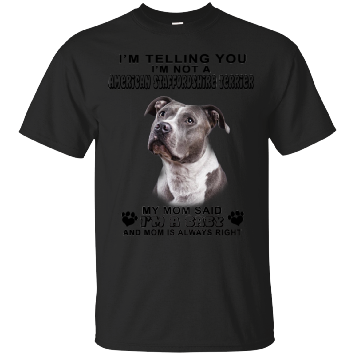 American Staffordshire Terrier Shirts I'm Not A American Staffordshire ...