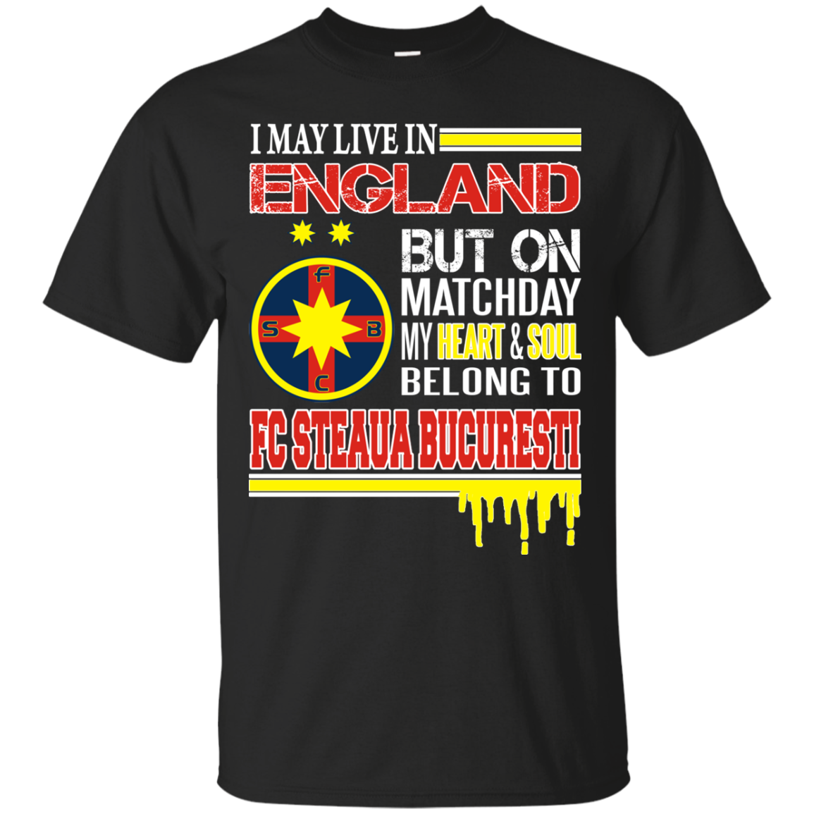 Fc Steaua Bucure Ti Shirts Live In England Belong To Fc Fcsb Amyna