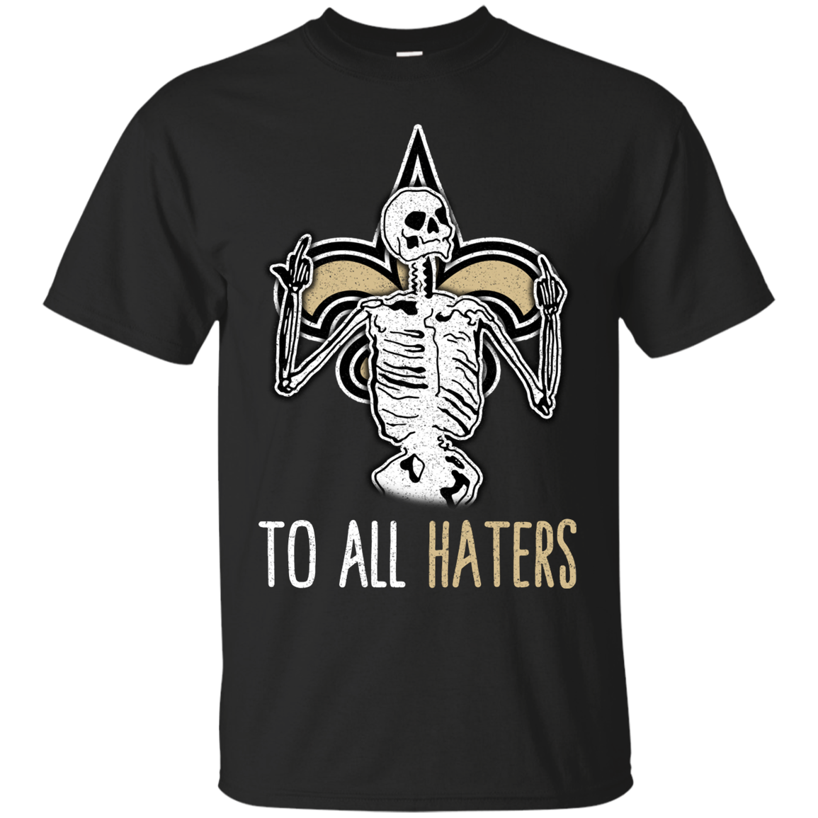 New Orleans Saints Skeleton Funny Halloween Shirts To All Haters ...