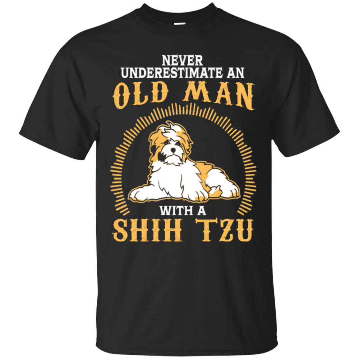 Shih Tzu Man Shirts Underestimate Old Man With A Shih Tzu - Teesmiley