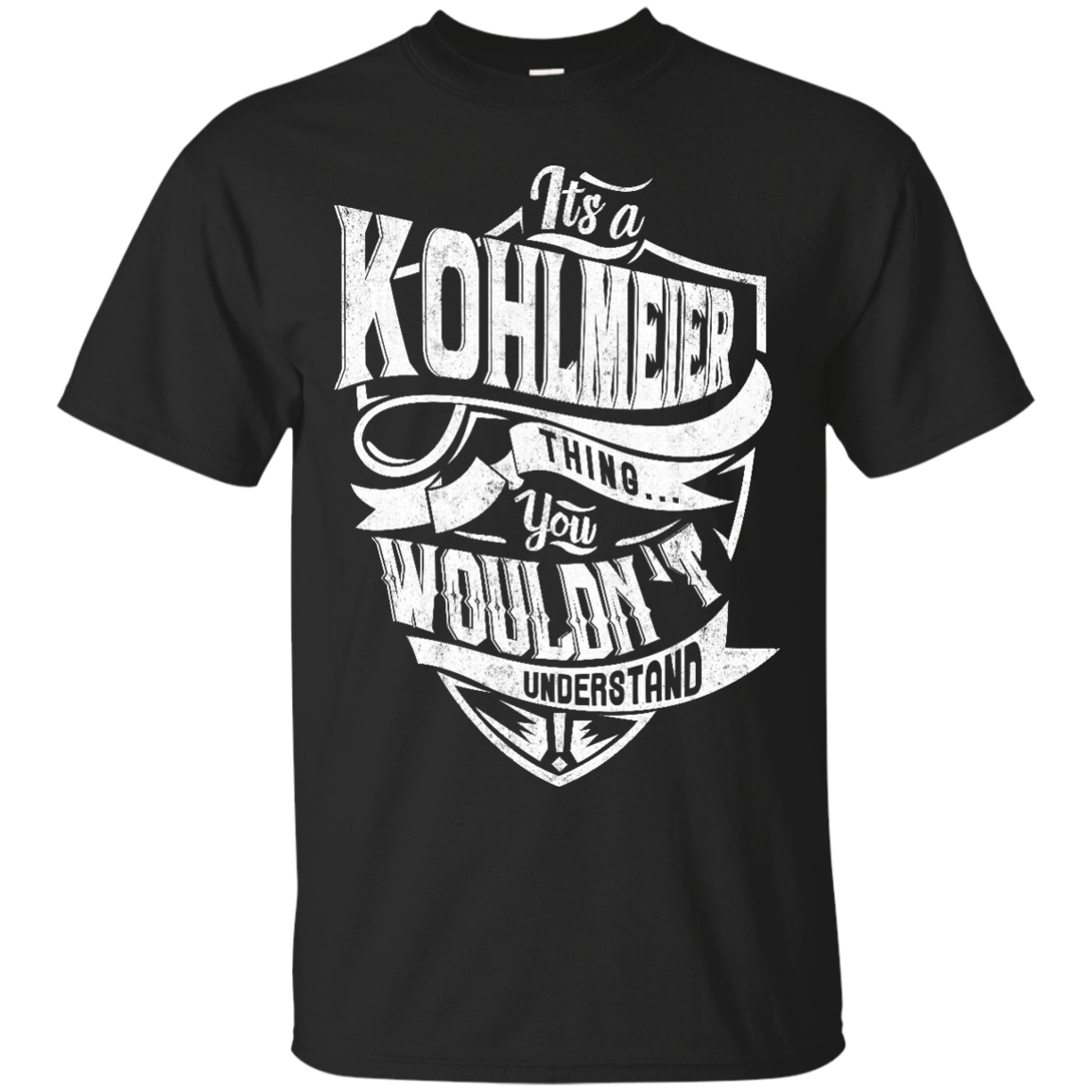 Kohlmeier Shirts It's A Kohlmeier Thing You Wouldn't Understand - Teesmiley