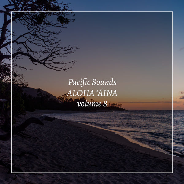 Aloha ‘Aina, Volume 8: Field Recordings of Hawaii