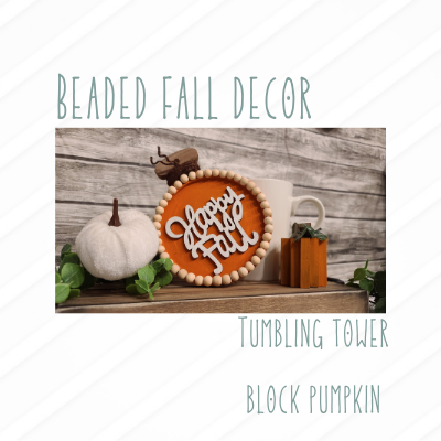 Beaded Fall Decor, tumbling tower and block pumpkin