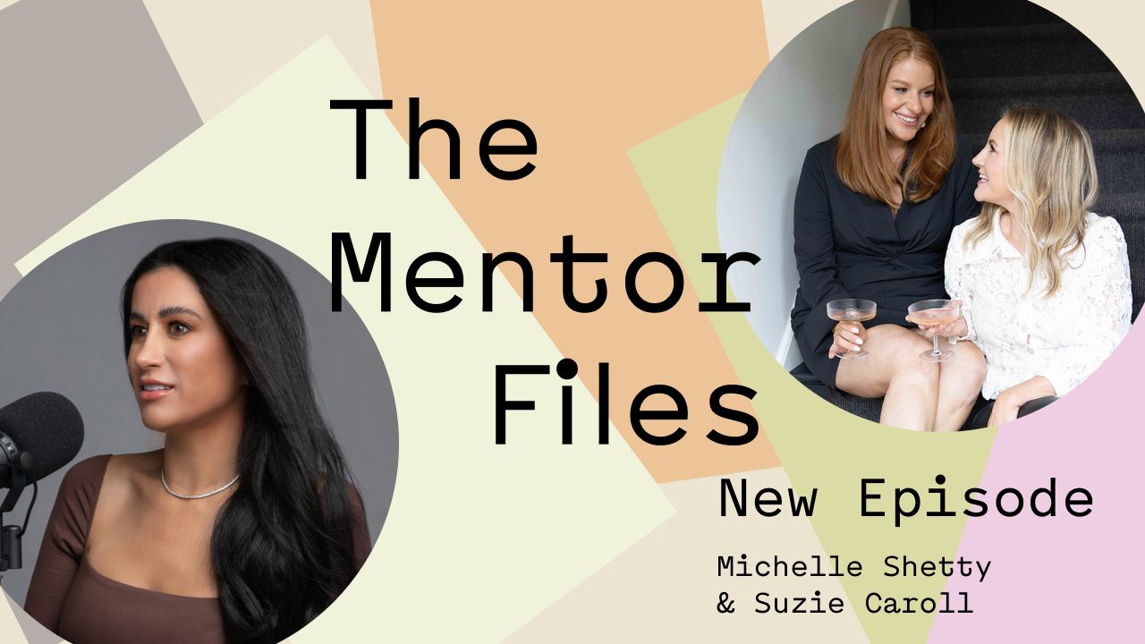 The Mentor Files Graphic with Monica Royer, Michelle Shetty and Suzie Carroll