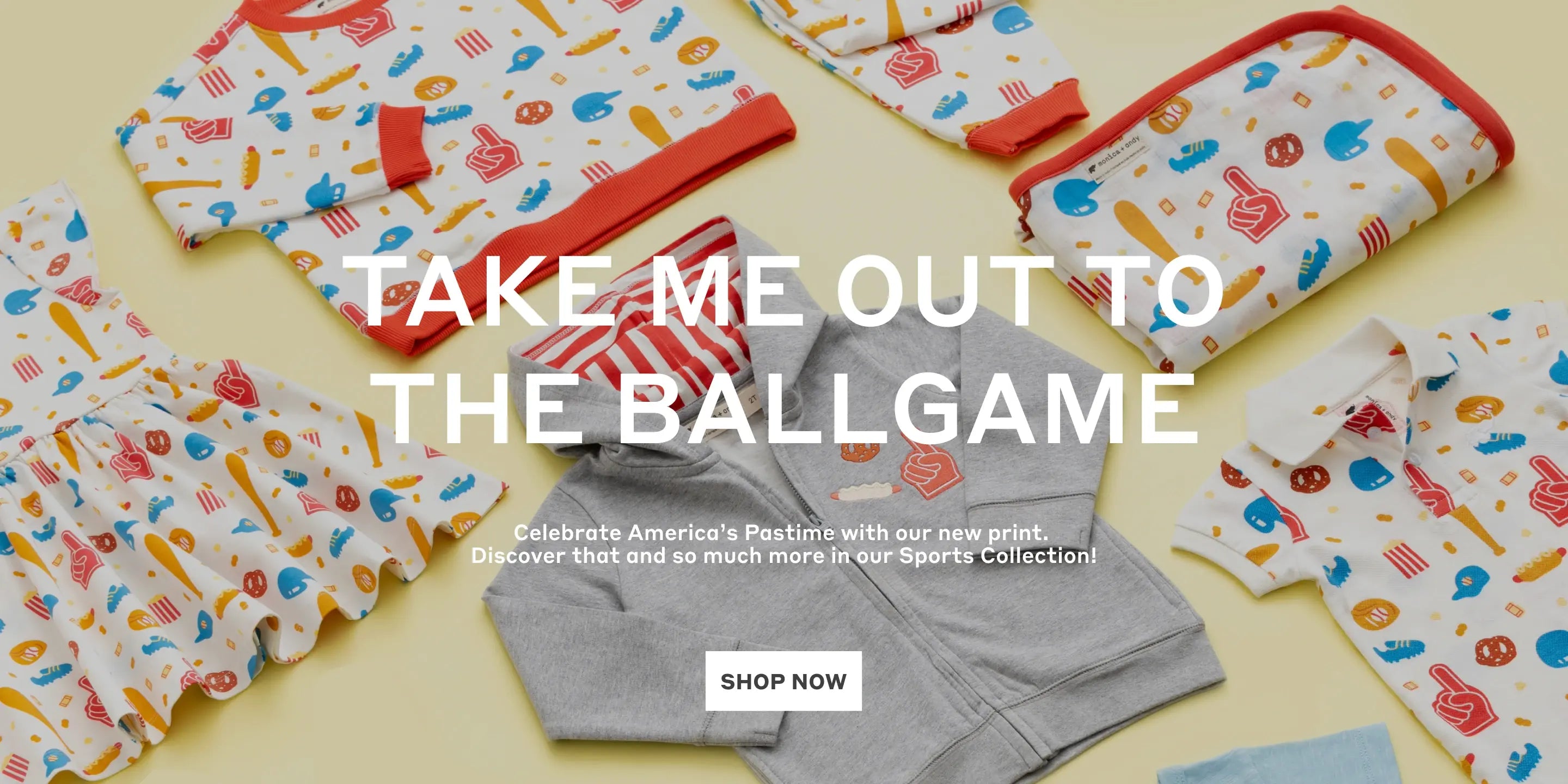 Hero banner with flatlay of Spring Sports clothing with text: Take Me Out To The Ballgame. Celebrate America's Pastime with our new print. Discover that and so much more in our Sports Collection - Shop Now