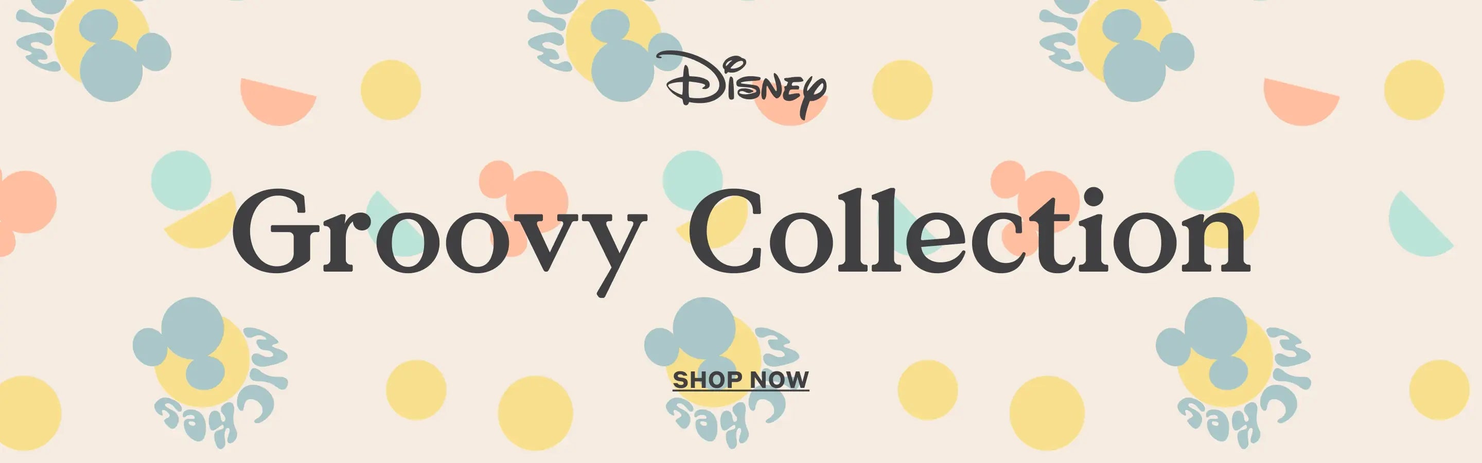 Disney Groovy Collection graphic banner with Disney characters and text 'Groovy Collection' - Shop Now