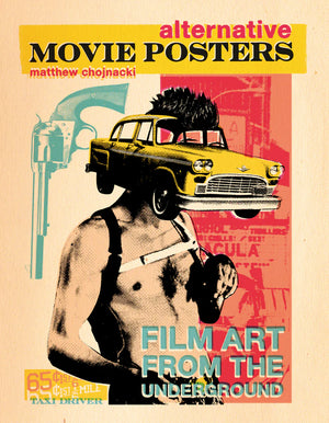 Alternative Movie Posters: Film Art from the Underground - Racine Art Museum Store