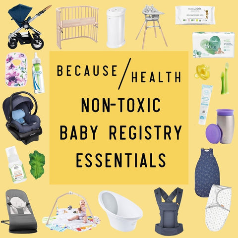 Because Health Non-Toxic Baby Registry Essentials