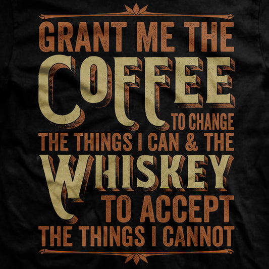 GunShowTees Grant Me Coffee to Change Things I Can Whiskey to Accept Those I Cannot Shirt