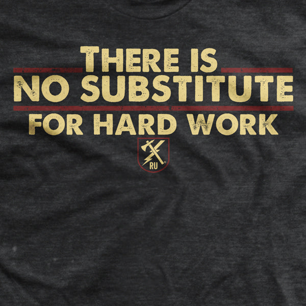 no-substitute-for-hard-work-t-shirt