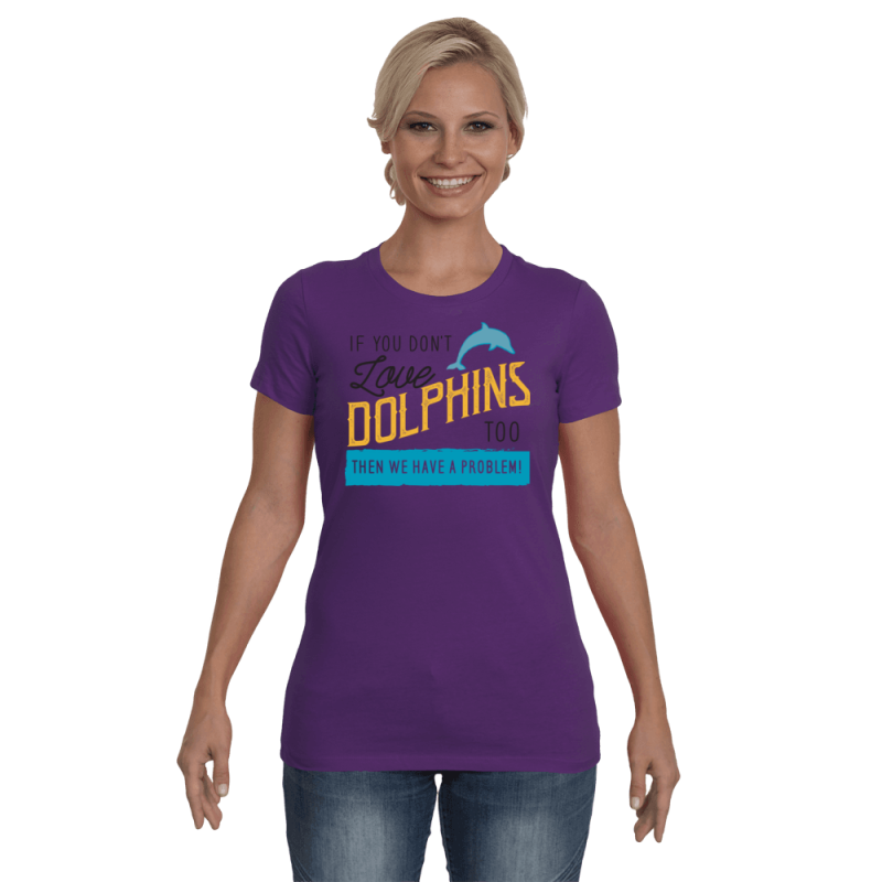 If You Don’t Love Dolphins Too Then We Have A Problem! Statement T-Shirt - Animal Social Company Pink / L