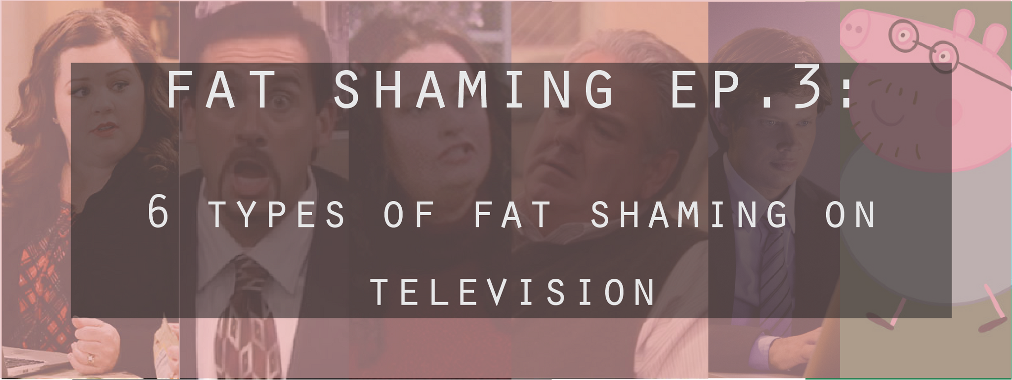 Fat Shaming Ep 3 6 Types Of Fat Shaming In Tv Kade Vos