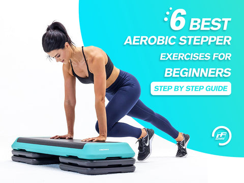 6 Best Aerobic Stepper Exercises for Beginners (Step by Step Guide)