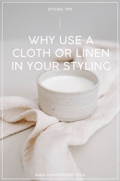 why use a cloth or linen in your styling