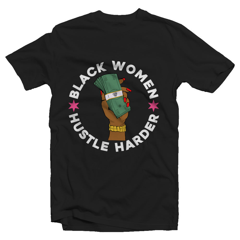 “Black Women Hustle Harder” Women’s Fitted Tee