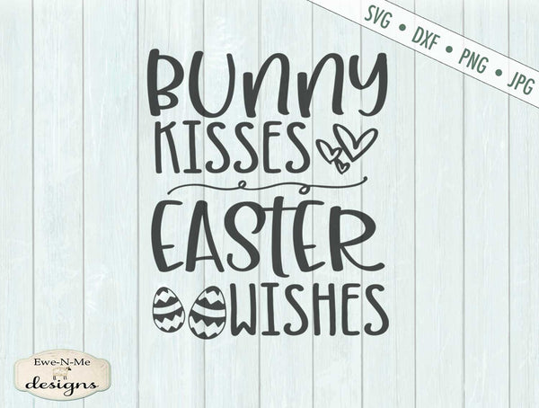 Bunny Kisses - Easter Wishes - SVG – Ewe N Me Designs